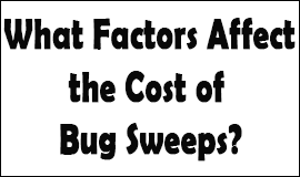 Bug Sweeping Cost Factors in Worksop
